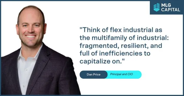 Quote from Dan Price - "Think of flex industrial as the multifamily of industrial: fragmented, resilient, and full of inefficiencies to capitalize on."